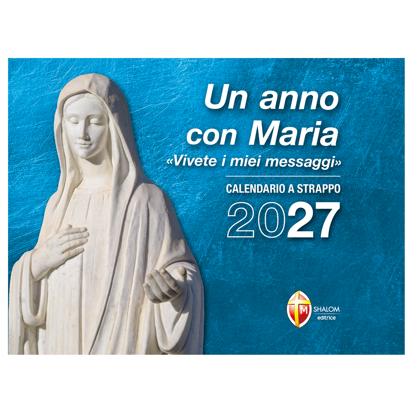 Calendario a strappo Medjugorje 2027.
Un anno con Maria. "Vivete i miei messaggi"