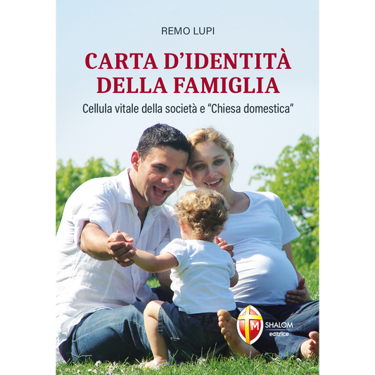 Carta d'identità della famiglia. Cellula vitale della società e "Chiesa domestica"