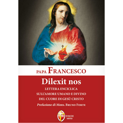 Dilexit nos. Lettera Enciclica sull'amore umano e divino del cuore di Gesù Cristo