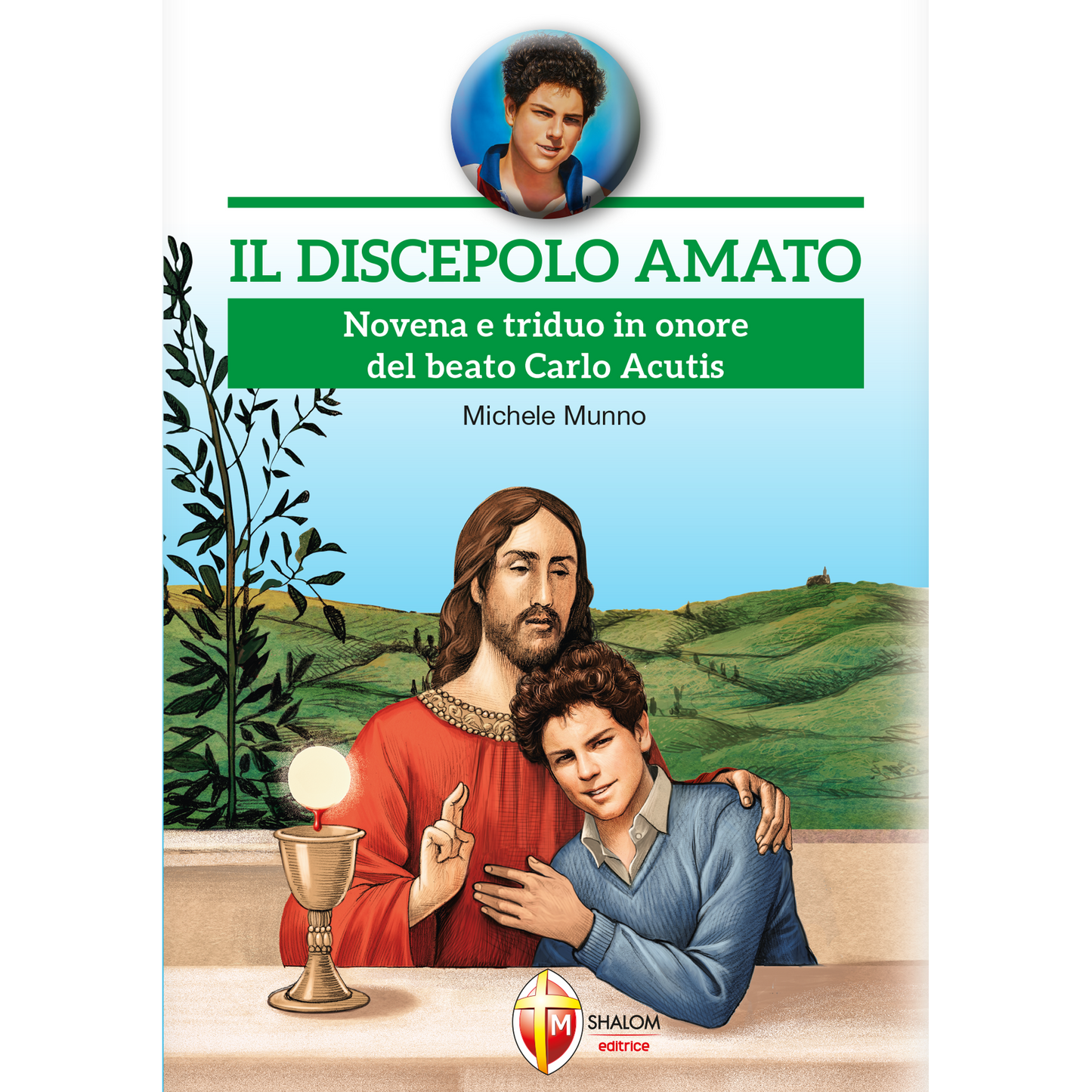 Il discepolo amato. Novena e triduo in onore del beato Carlo Acutis