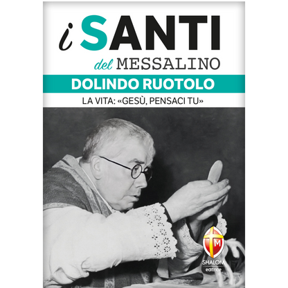 i santi del messalino. Dolindo Ruotolo. La vita: «Gesù, pensaci tu»