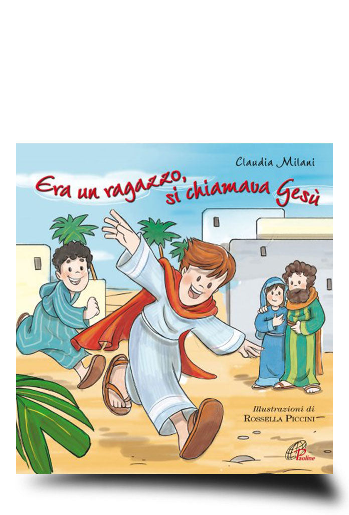 Era un ragazzo, si chiamava Gesù