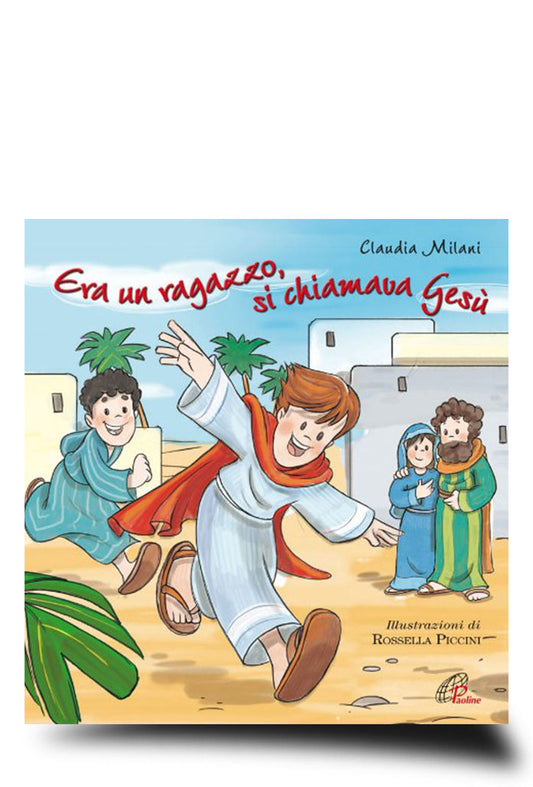 Era un ragazzo, si chiamava Gesù
