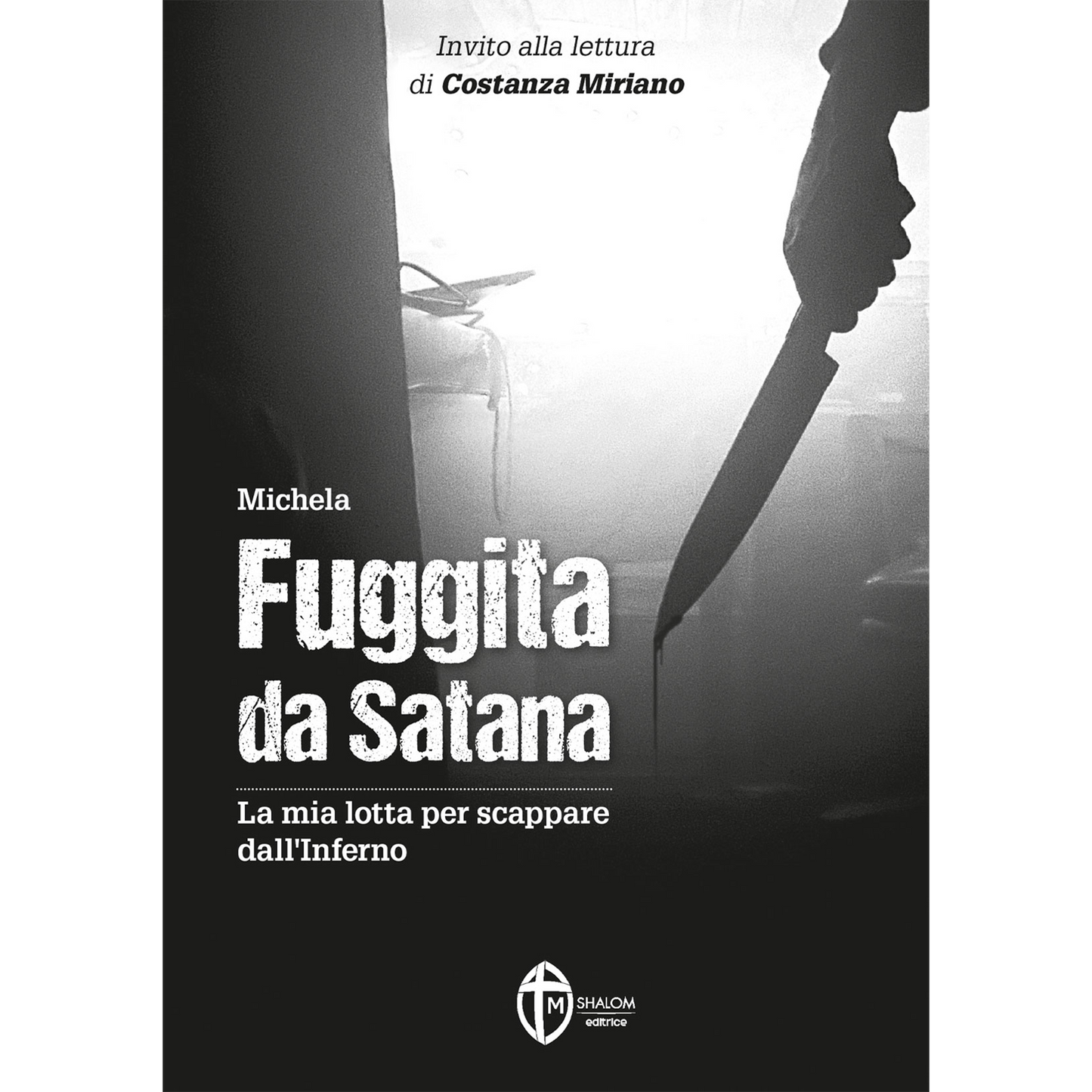Fuggita da Satana. La mia lotta per scappare dall'Inferno