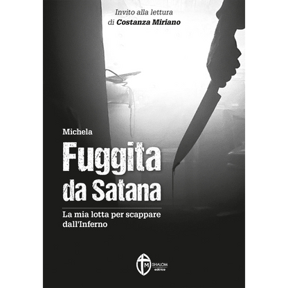Fuggita da Satana. La mia lotta per scappare dall'Inferno
