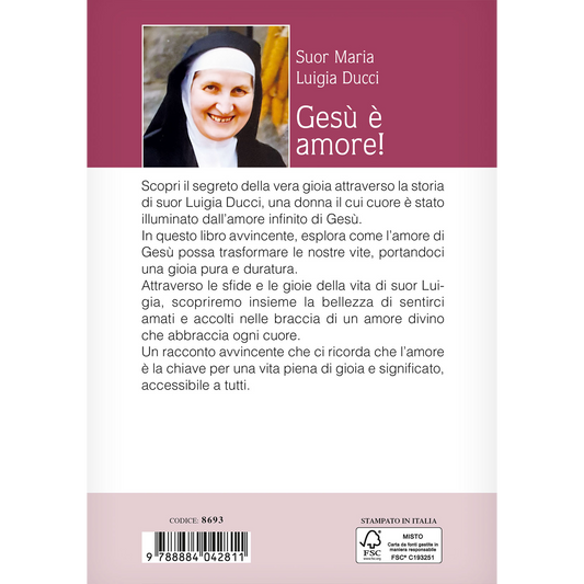Gesù è amore! Va' e anche tu fa' lo stesso! Biografia di suor M. Luigia Ducci