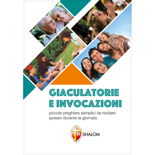 Giaculatorie e Invocazioni. Piccole preghiere semplici da recitare spesso durante la giornata