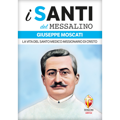 i santi del Messalino. Giuseppe Moscati.
La vita del santo medico missionario di Cristo