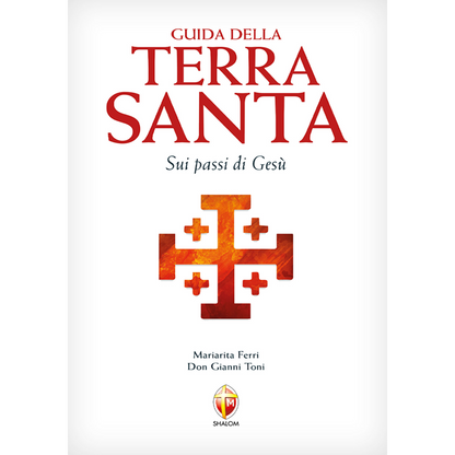 Guida della Terra Santa. Sui passi di Gesù.