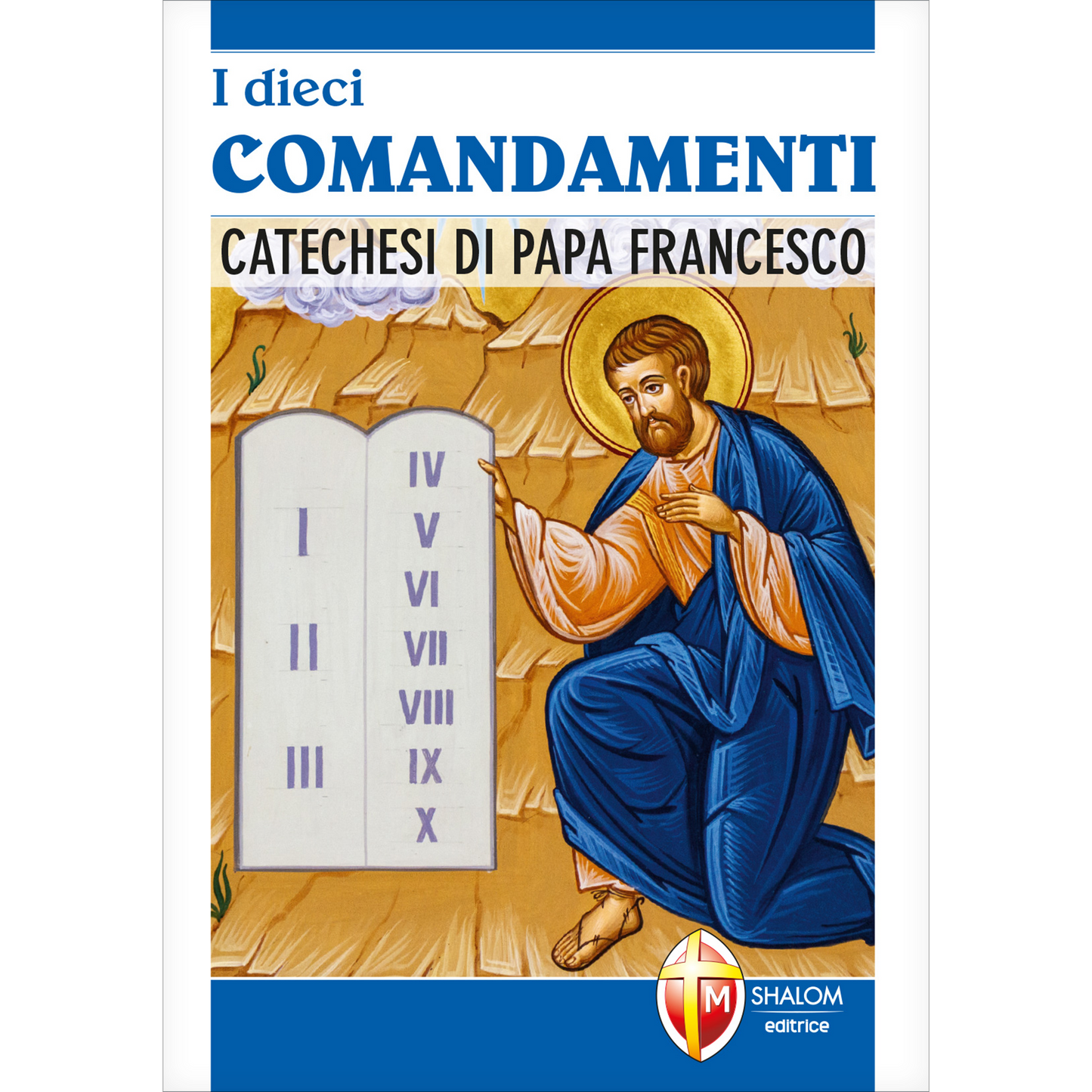 I dieci comandamenti. Catechesi di papa Francesco