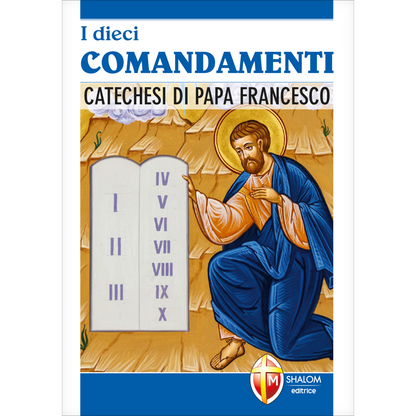 I dieci comandamenti. Catechesi di papa Francesco