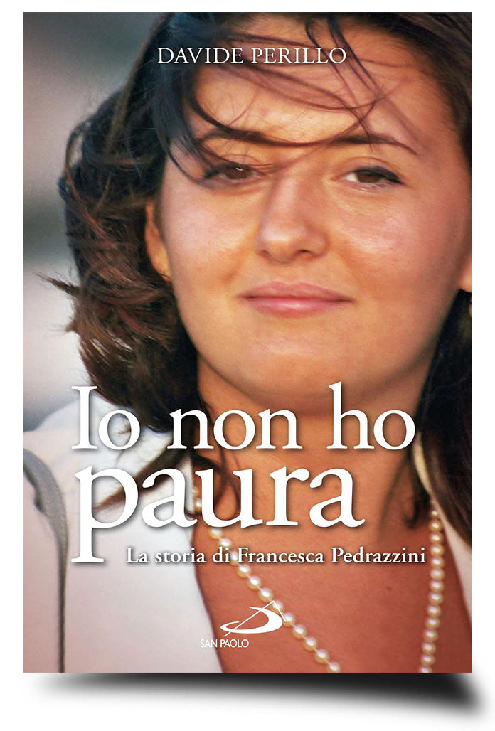 Io non ho paura. La storia di Francesca Pedrazzini