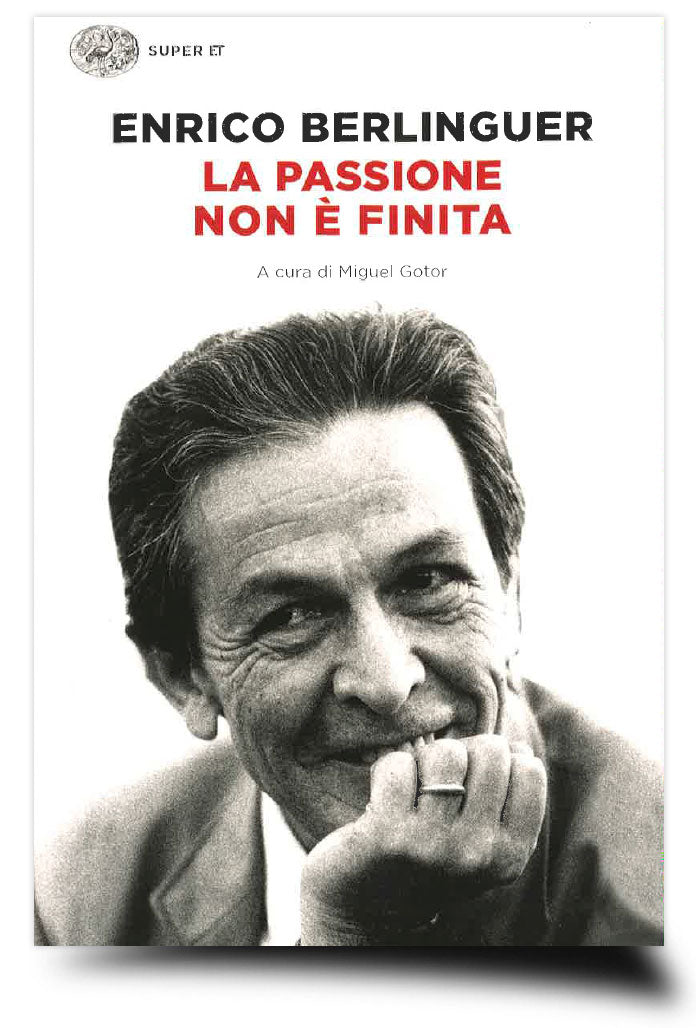 La passione non è finita. Scritti, discorsi, interviste (1973-1983)