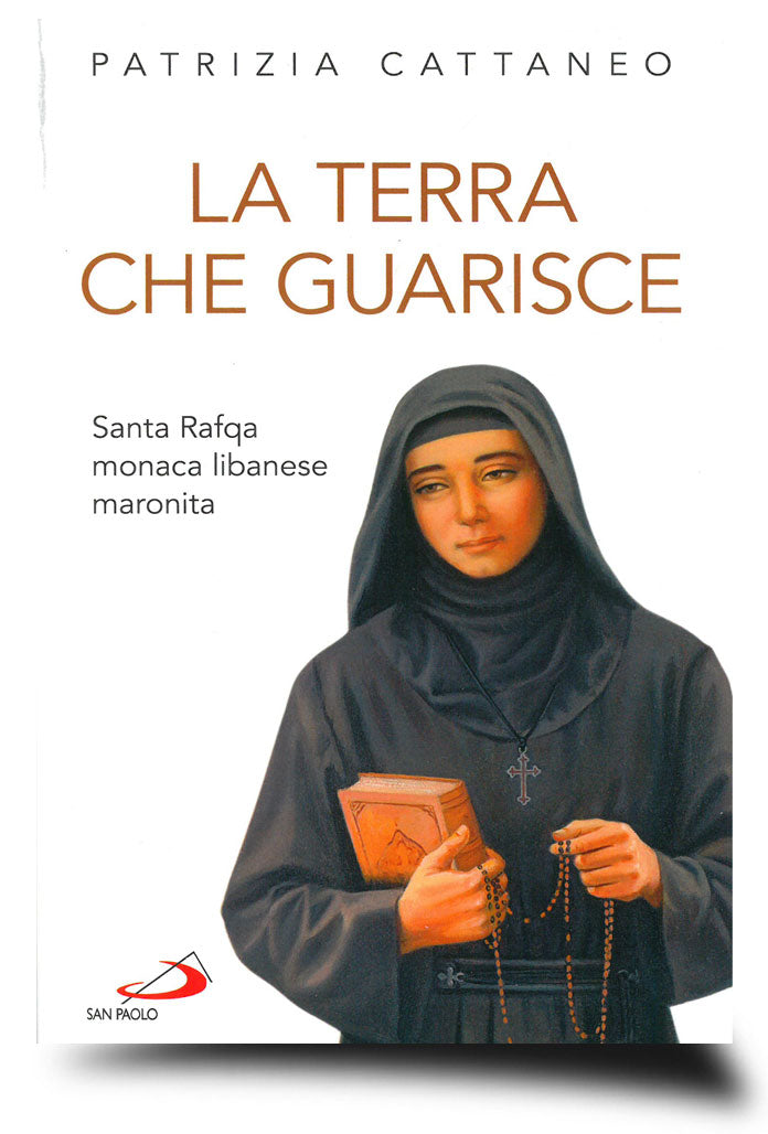La terra che guarisce. Santa Rafqa