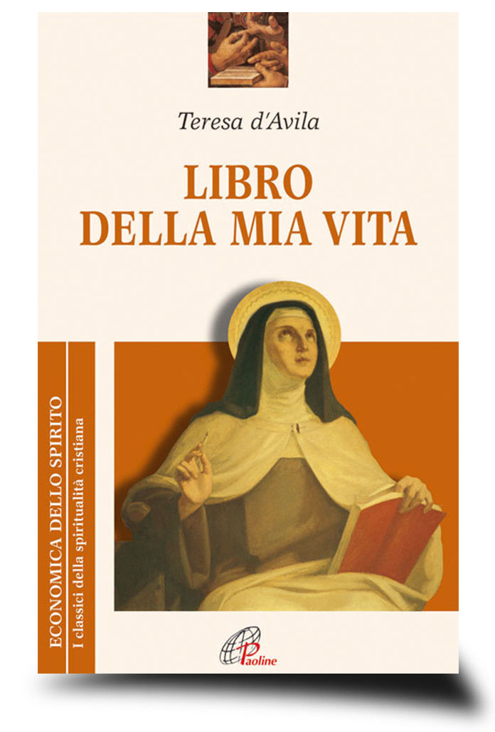 Libro della mia vita. Teresa D'Avila