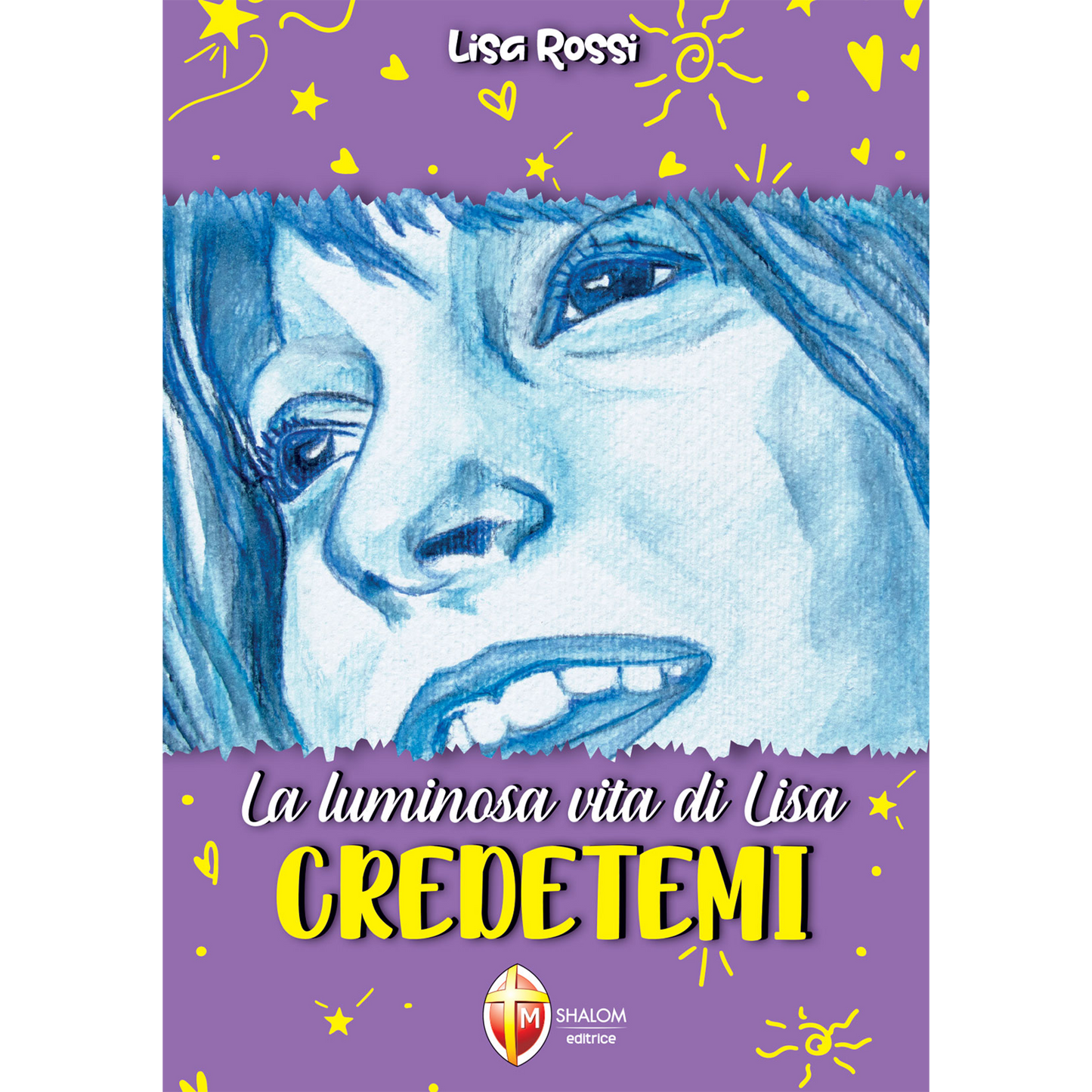 La luminosa vita di Lisa. Credetemi