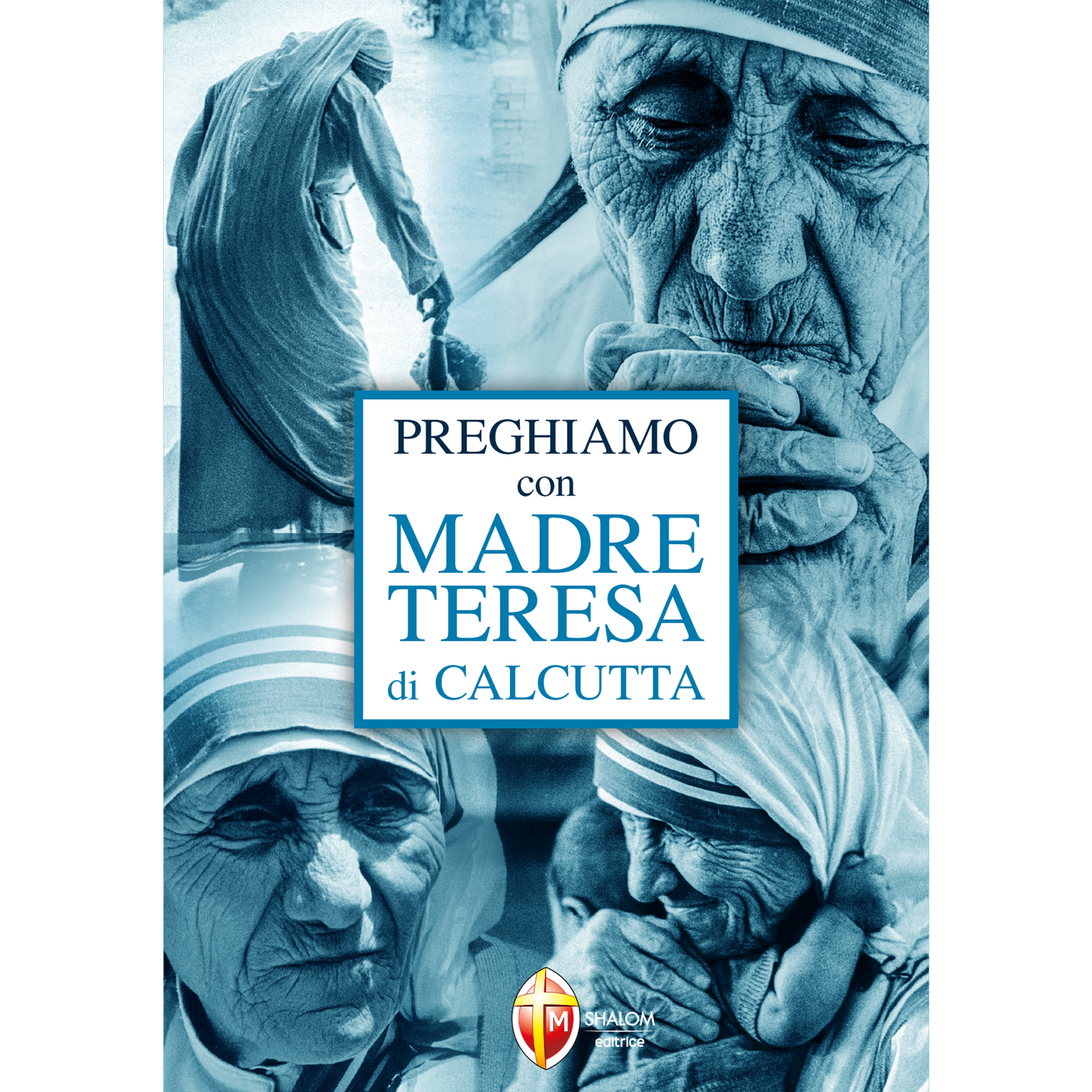 Preghiamo con Madre Teresa di Calcutta