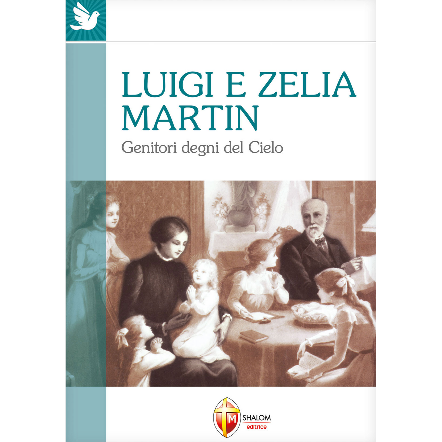 Luigi e Zelia Martin genitori degni del cielo