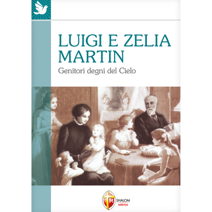 Luigi e Zelia Martin genitori degni del cielo