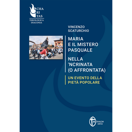 Maria e il mistero pasquale nella 'ncrinata (o affrontata).
Un evento della pieta' popolare