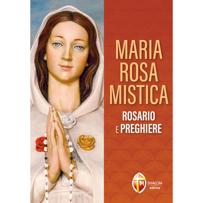 Maria Rosa Mistica. Rosario e preghiere