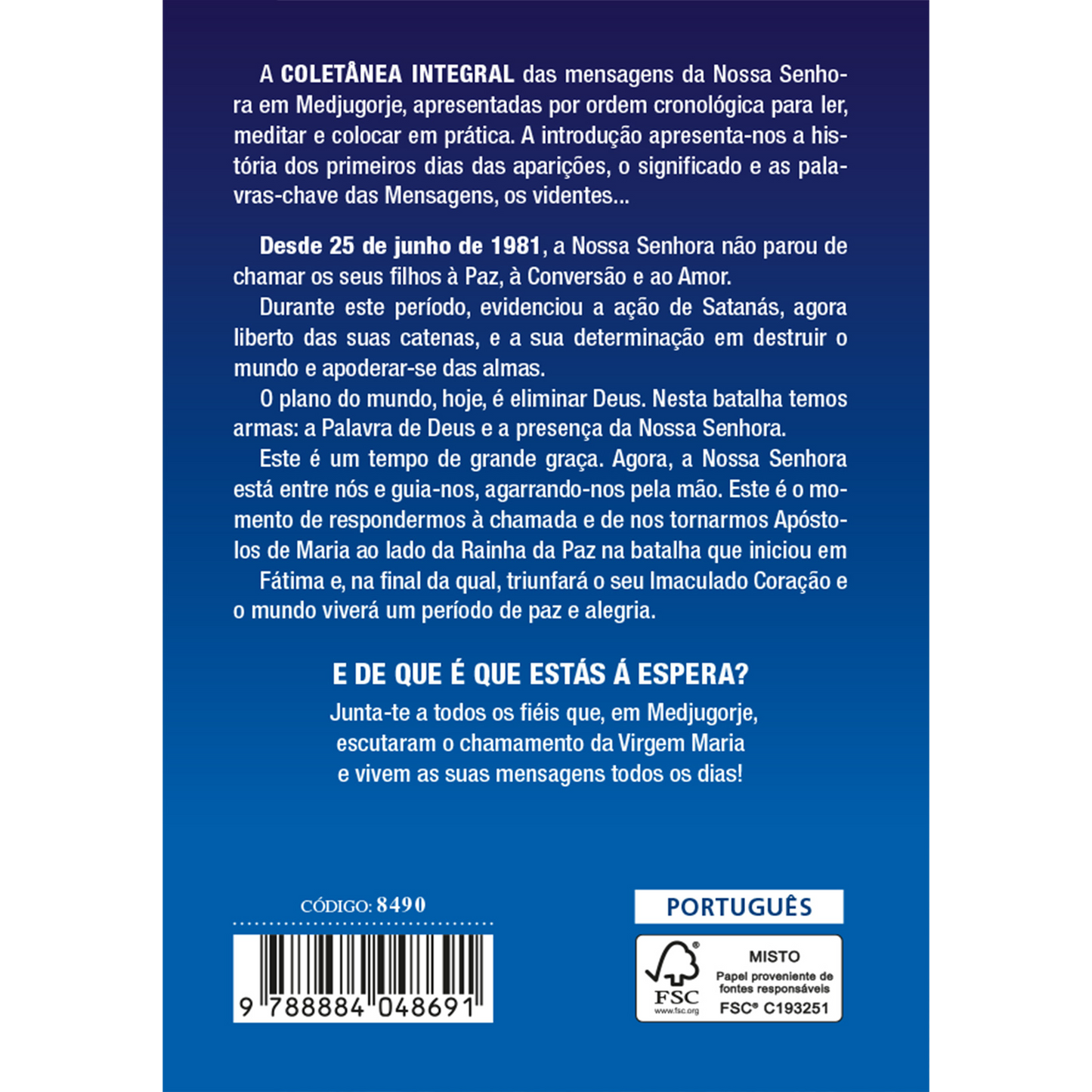 Medjugorje. Coletânea integral das mensagens da Rainha da Paz. «Suplico-vos: Convertei-vos!»