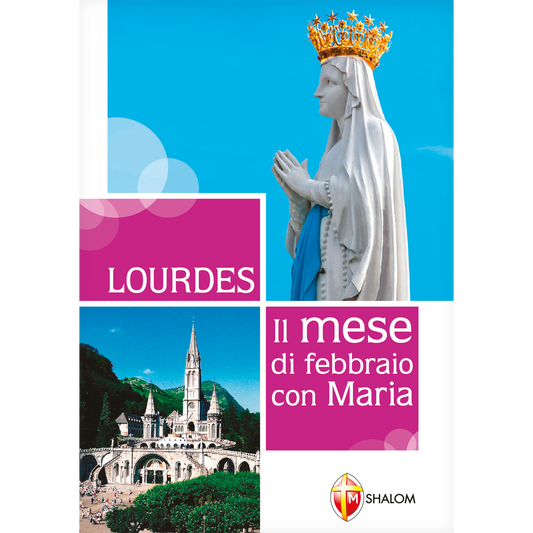 Lourdes. Il mese di febbraio con Maria