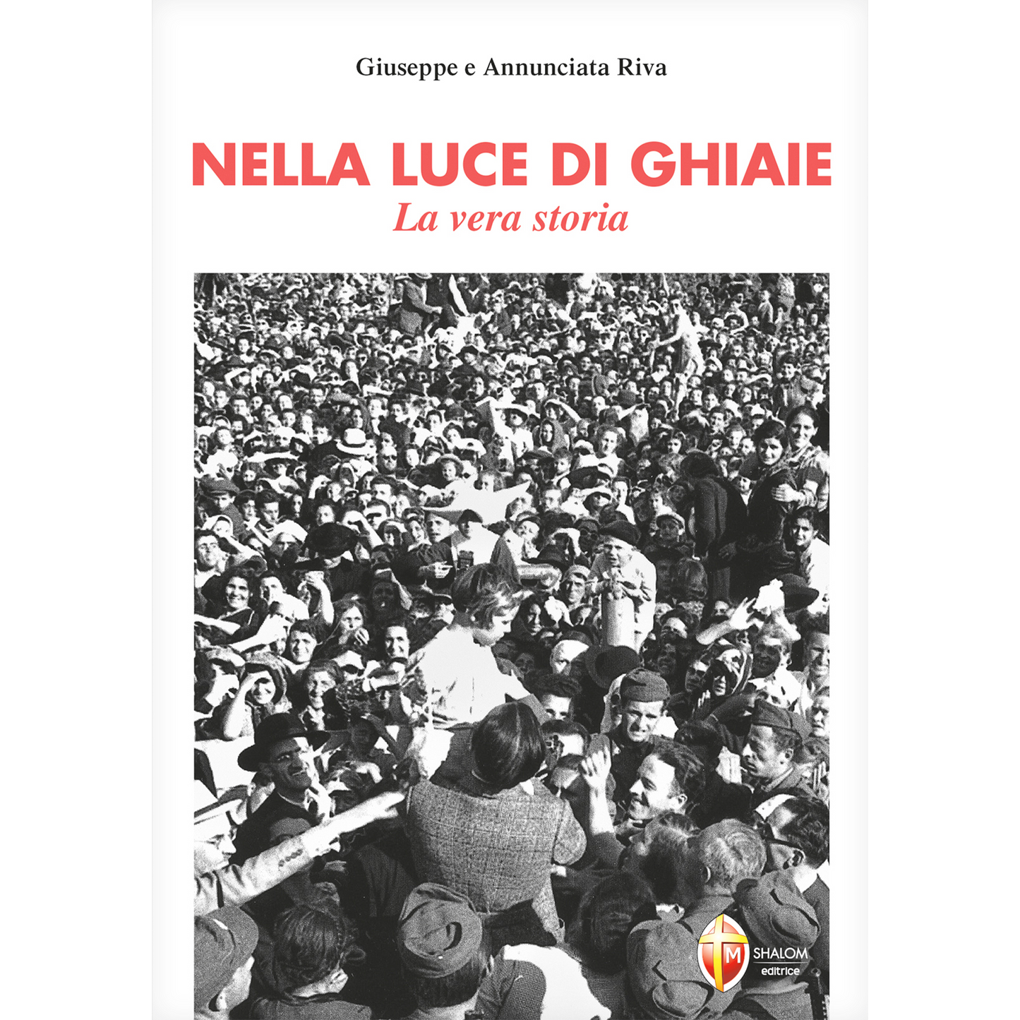 Nella luce di Ghiaie. La vera storia