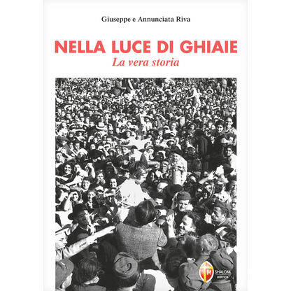 Nella luce di Ghiaie. La vera storia