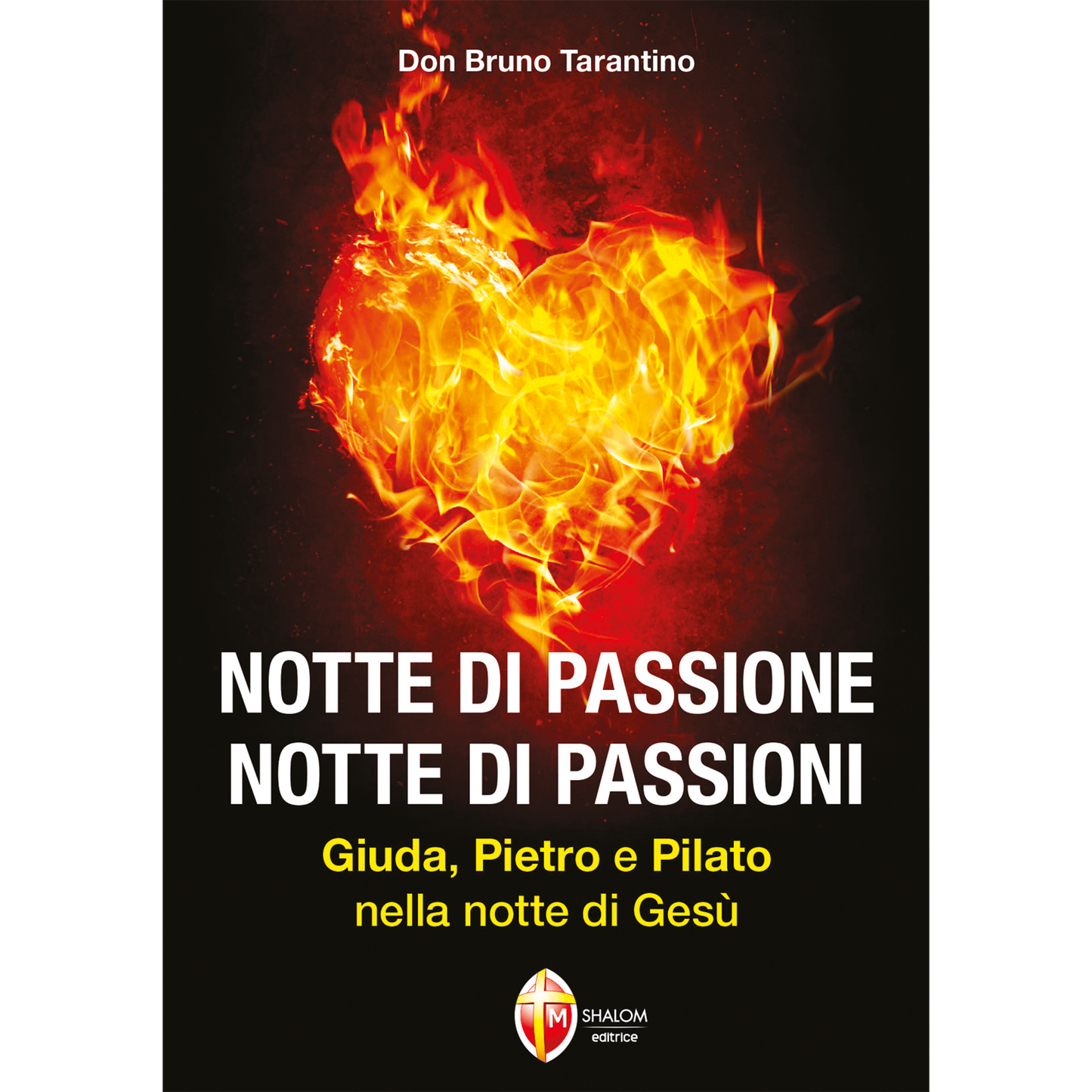 Notte di passione. Notte di passioni. Giuda, Pietro e Pilato nella notte di Gesù