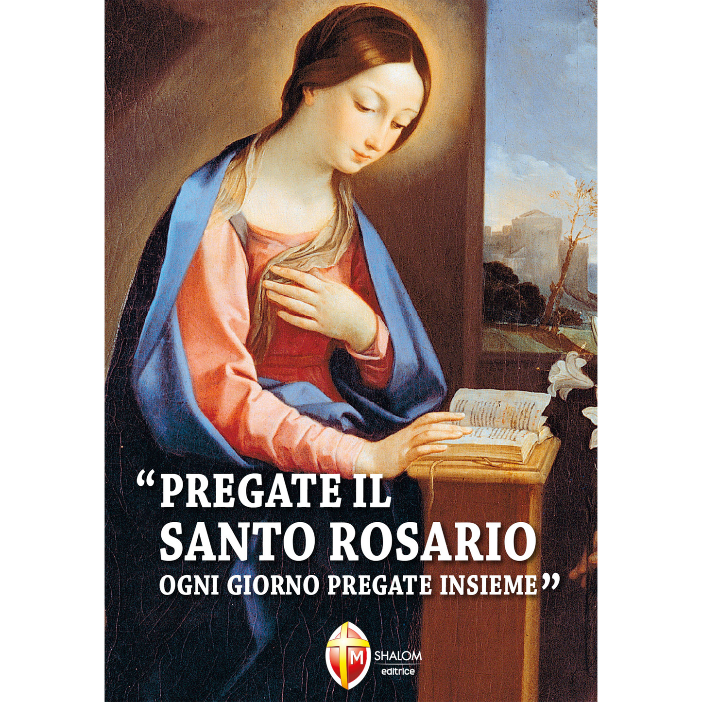 "Pregate il Santo Rosario ogni giorno, pregate insieme"