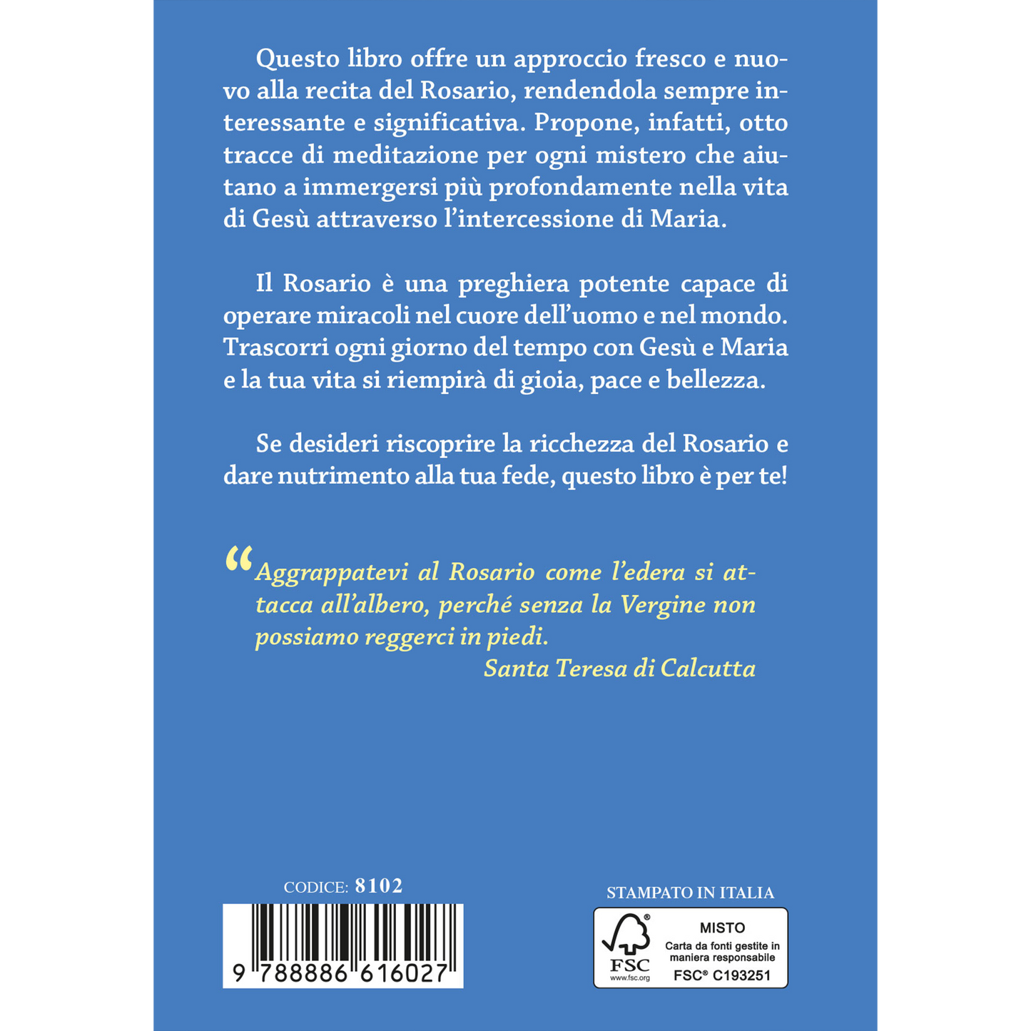 "Pregate il Santo Rosario ogni giorno, pregate insieme"