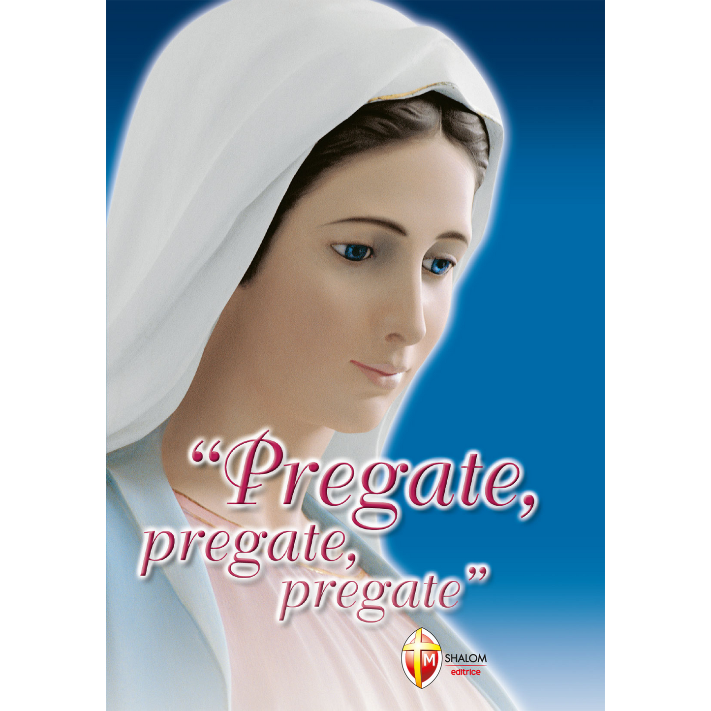 Pregate, pregate, pregate. Versione copertina in morbida brossura