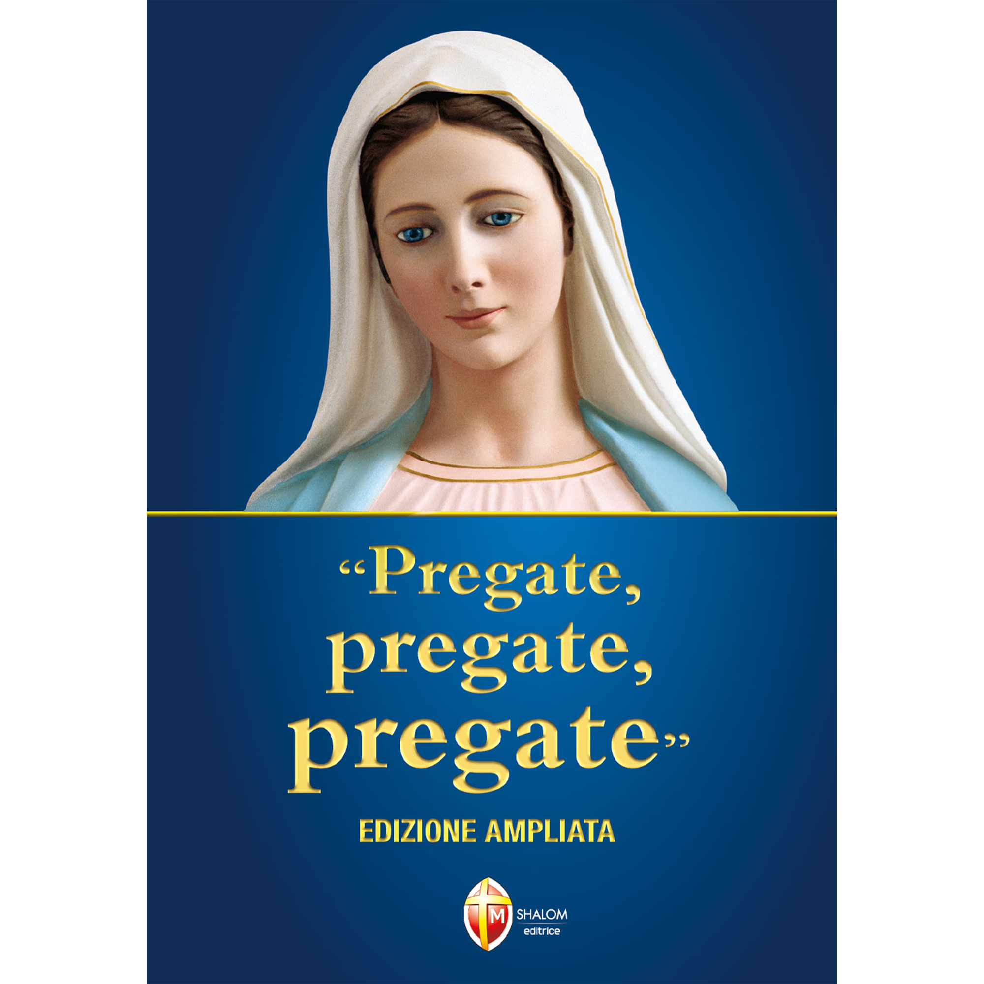Pregate, pregate, pregate. Nuova edizione ampliata con copertina pregiata cartonata