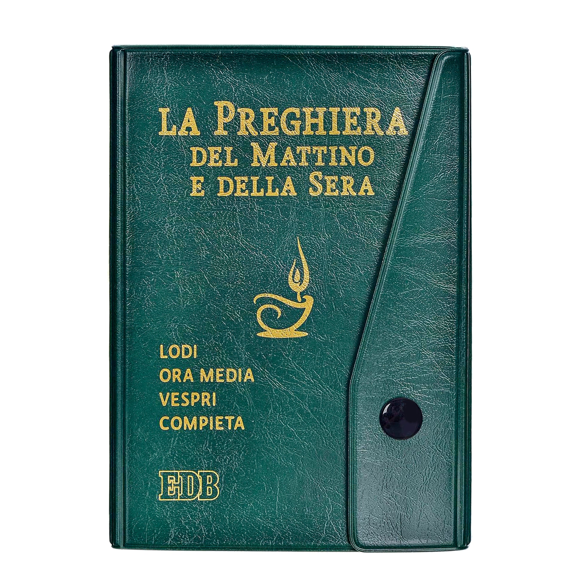 La preghiera del mattino e della sera. Lodi - Ora media - Vespri - Compieta. Ciclo delle 4 settimane.