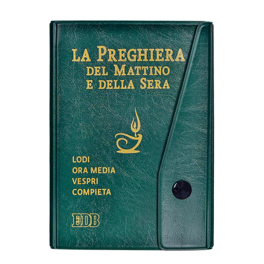 La preghiera del mattino e della sera. Lodi - Ora media - Vespri - Compieta. Ciclo delle 4 settimane.