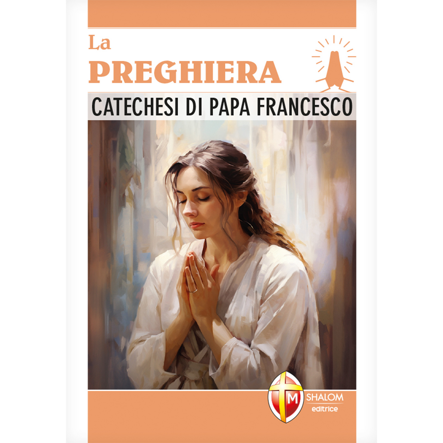 La preghiera. Catechesi di papa Francesco