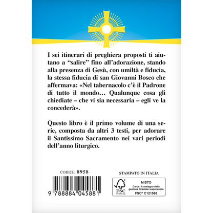 Adoriamo il Santissimo Sacramento. Vol.1
Preghiere per l'Adorazione Eucaristica