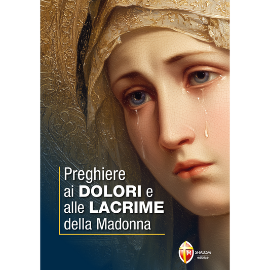 Preghiere ai dolori e alle lacrime della Madonna