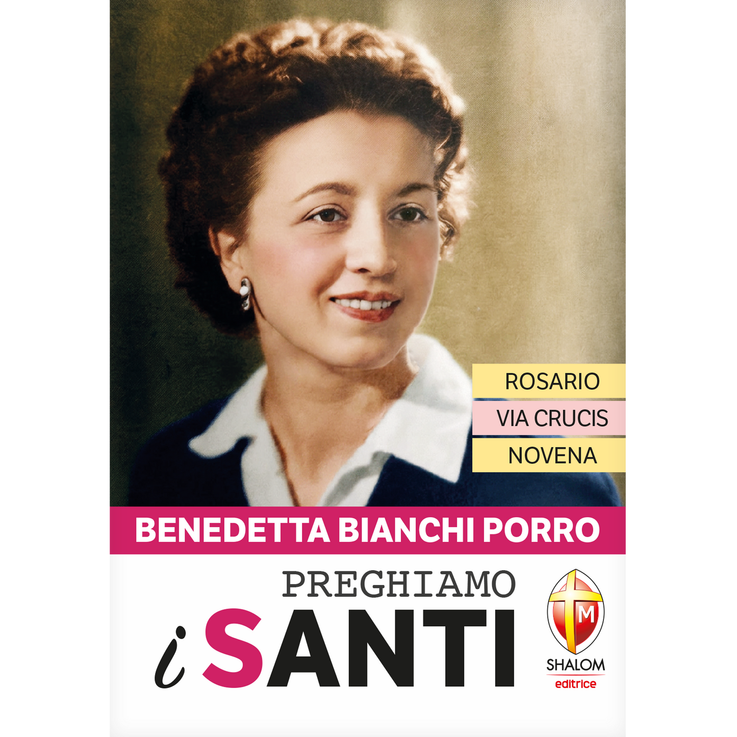 Benedetta Bianchi Porro. Rosario, Via Crucis, Novena. Preghiamo i santi