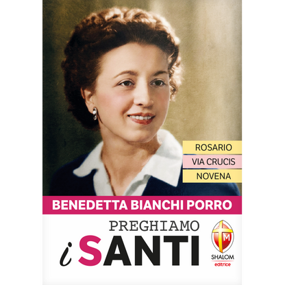 Benedetta Bianchi Porro. Rosario, Via Crucis, Novena. Preghiamo i santi