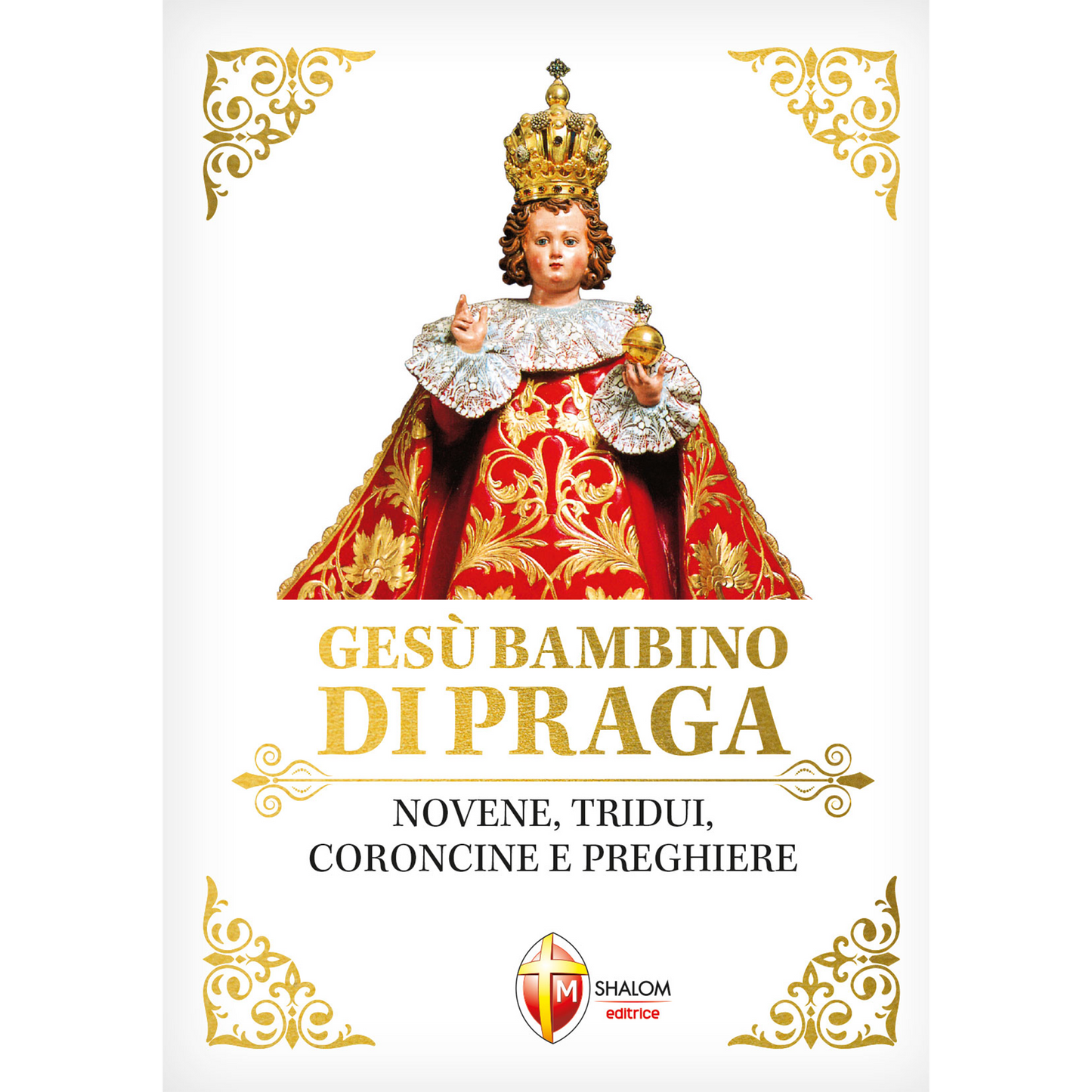 Gesù Bambino di Praga. Novene, tridui, Coroncine e preghiere