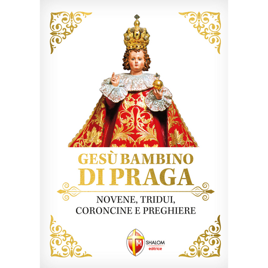 Gesù Bambino di Praga. Novene, tridui, Coroncine e preghiere
