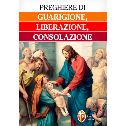 Preghiere di Guarigione, Liberazione, Consolazione