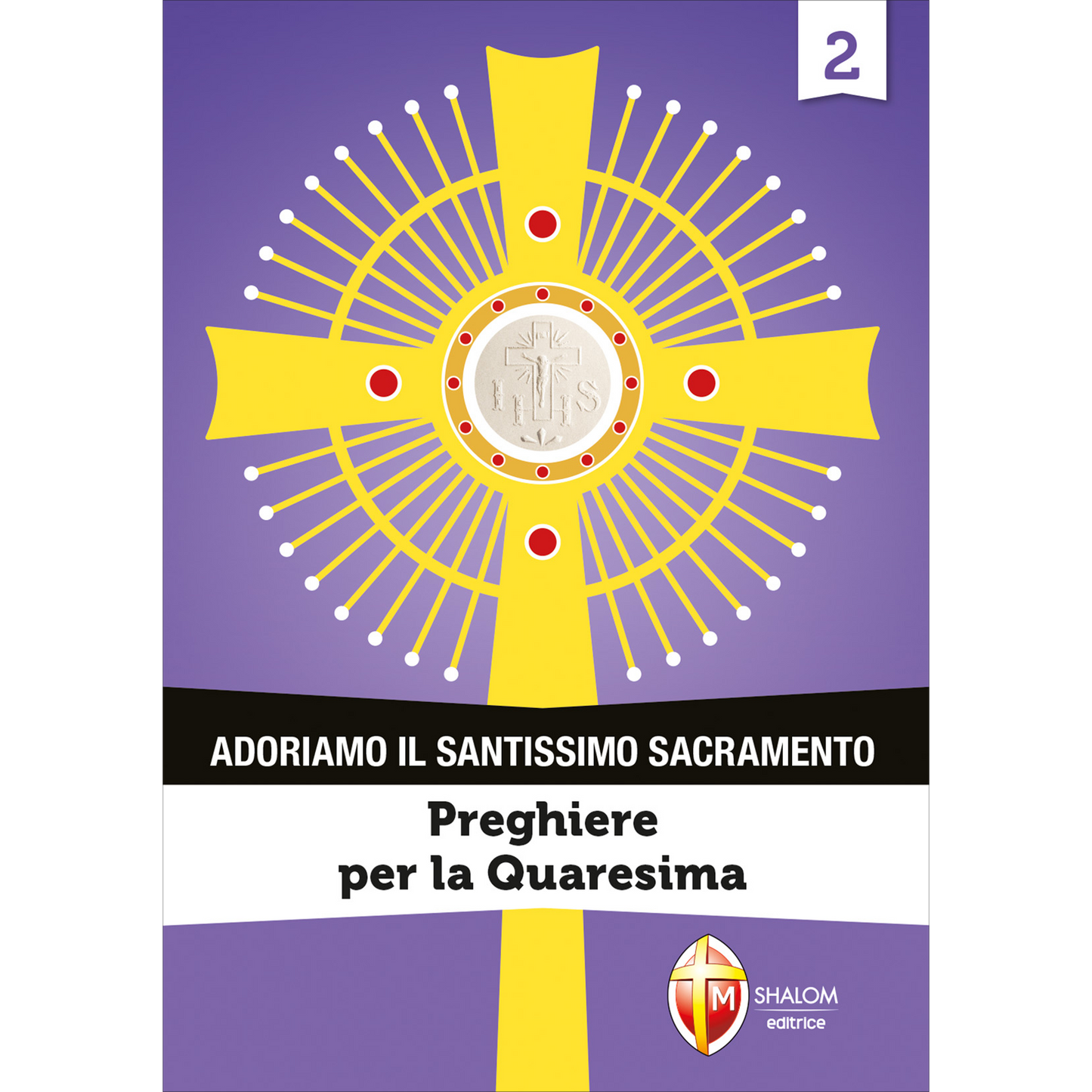 Adoriamo il Santissimo Sacramento. Vol. 2. Preghiere per la Quaresima