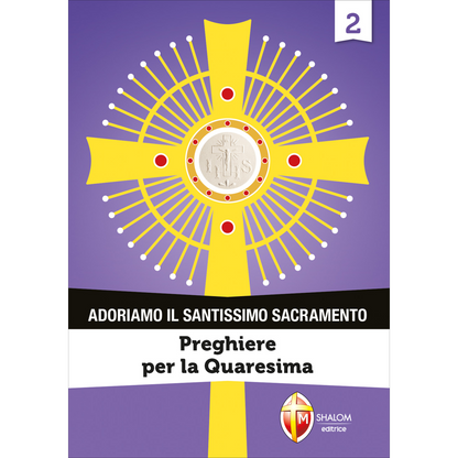 Adoriamo il Santissimo Sacramento. Vol. 2. Preghiere per la Quaresima