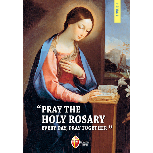 Pray the Holy Rosary every day, pray together