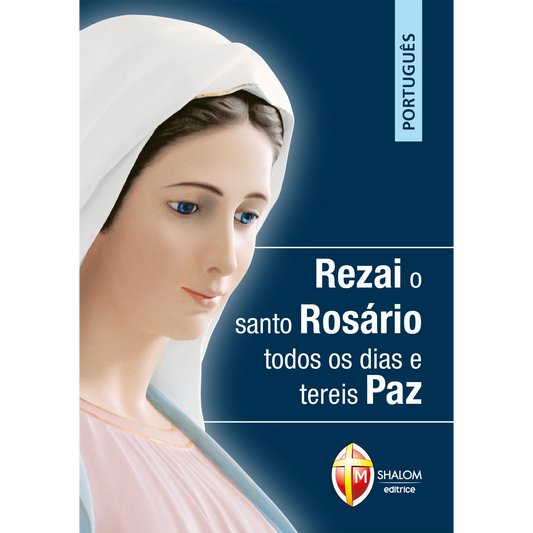 Rezai o Santo Rosário todos os dias e tereis paz