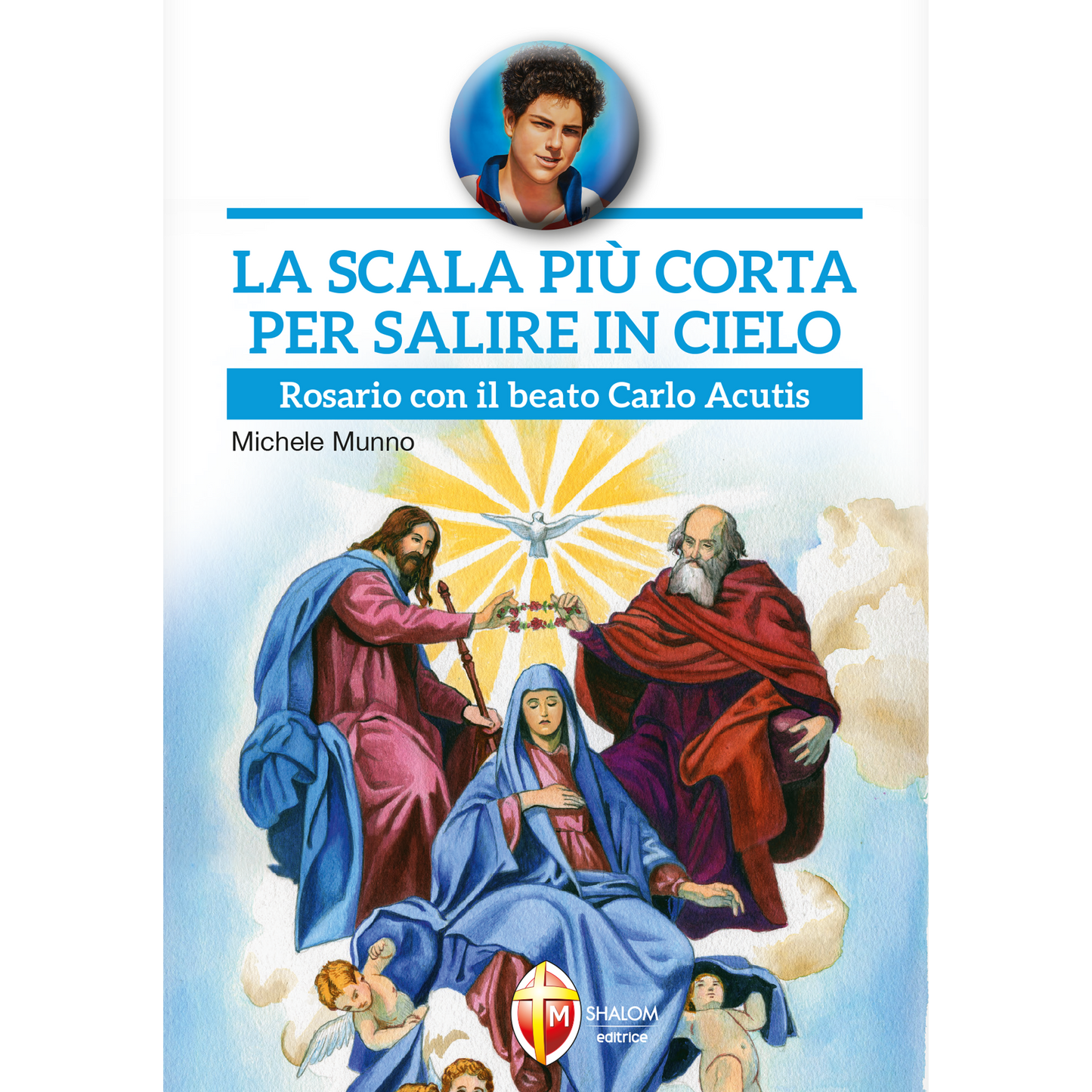 La scala più corta per salire in cielo. Rosario con il beato Carlo Acutis