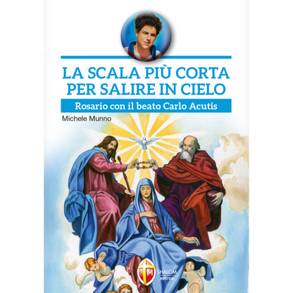 La scala più corta per salire in cielo. Rosario con il beato Carlo Acutis